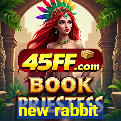 new rabbit